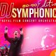 Festival DJ SYMPHONIC: 80 & 90S EDITION.