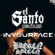 EL SANTO + INYOURFACE + BROKEN SPLEEN