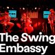 The Swing Embassy. 